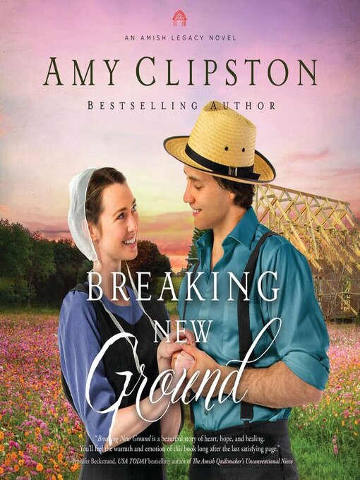 Title details for Breaking New Ground by Amy Clipston - Available